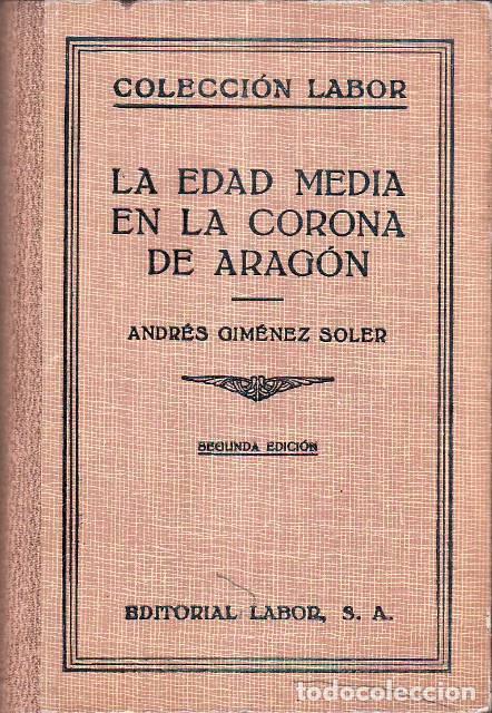 Libros: GIMENEZ SOLER, Andr&eacute;s.- - La Edad Media en la corona de Arag&oacute;n. - Foto 1