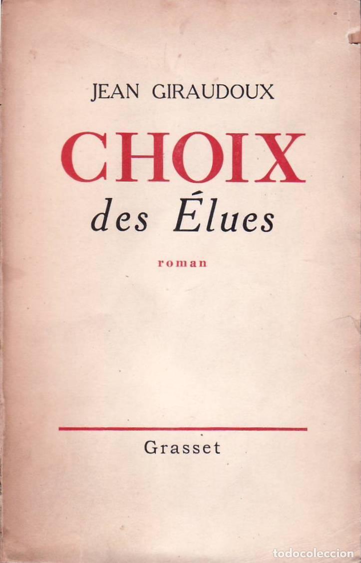 Libros: GIRAUDOUX, Jean.- - Choix des Elues. - Foto 1