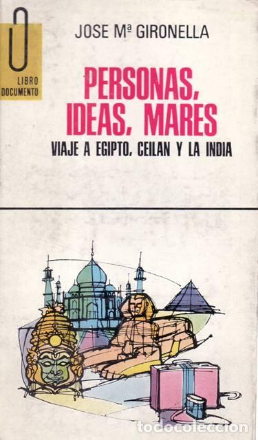Libri di seconda mano: GIRONELLA, Jos&eacute; M.- - Personas, ideas, mares. Viaje a Egipto, Ceil&aacute;n y la India.