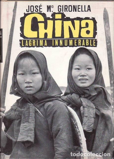 Libros: GIRONELLA, Jos&eacute; M&ordf;.- - China, l&aacute;grima innumerable. - Foto 1
