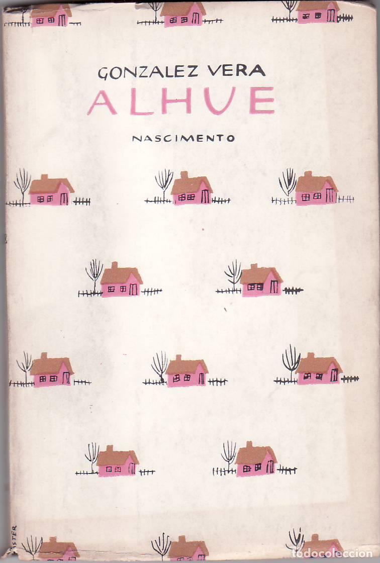 Libros: GONZALEZ VERA.- - Alhu&eacute;. Memorias. Pr&oacute;logo de Alone. - Foto 1