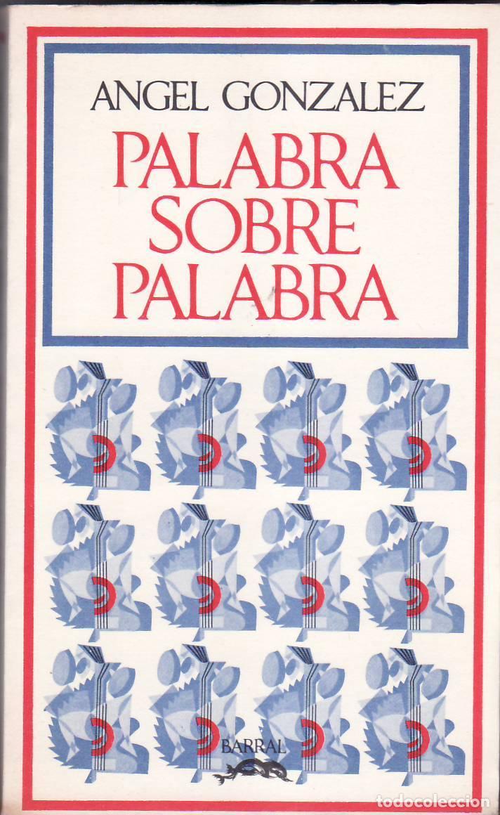 Libros: GONZALEZ, Angel.- - Palabra sobre palabra. - Foto 1