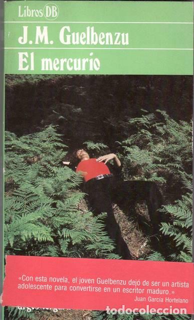 Libros: GUELBENZU, J. M.- - El mercurio. Novela. - Foto 1