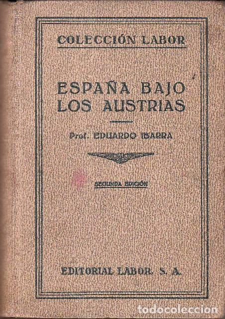Libros: IBARRA, Eduardo.- - Espa&ntilde;a bajo los Austrias. - Foto 1