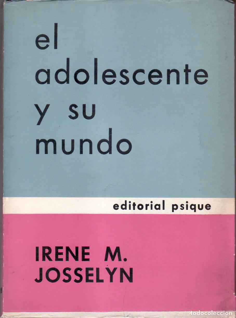 Libri di seconda mano: JOSSELYN, Irene M.- - El adolescente y su mundo.