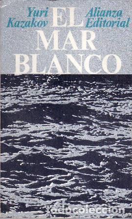 Libros: KAZAKOV, Yuri.- - El mar blanco. - Foto 1