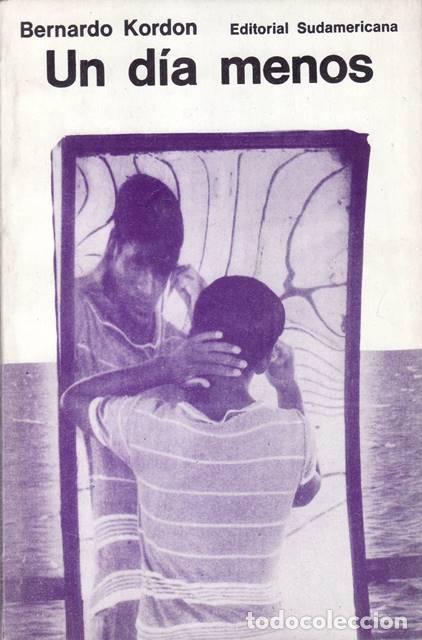 Libros: KORDON, Bernardo.- - Un d&iacute;a menos. - Foto 1