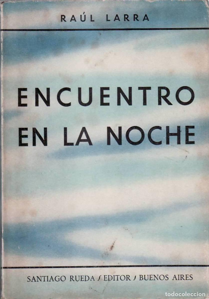 Libros: LARRA, Ra&uacute;l.- - Encuentro en la noche. Novela. - Foto 1