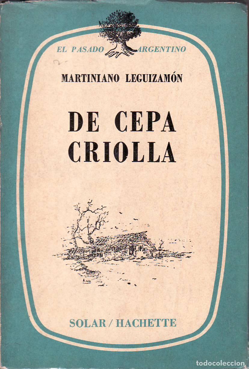 Libri di seconda mano: LEGUIZAMON, Martiniano.- - De cepa criolla. Pr&oacute;logo de G. Ara.