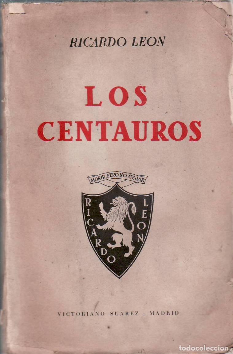 Libros: LEON, Ricardo.- - Los centauros. Novela. - Foto 1