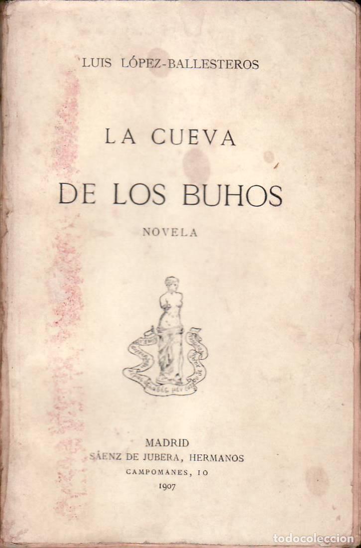 Libros: LOPEZ BALLESTEROS, Luis.- - La cueva de los buhos. Novela. - Foto 1