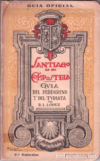Livros em segunda m&atilde;o: LOPEZ Y LOPEZ, Rom&aacute;n.- - Santiago de Compostela. Gu&iacute;a del peregrino y del turista.