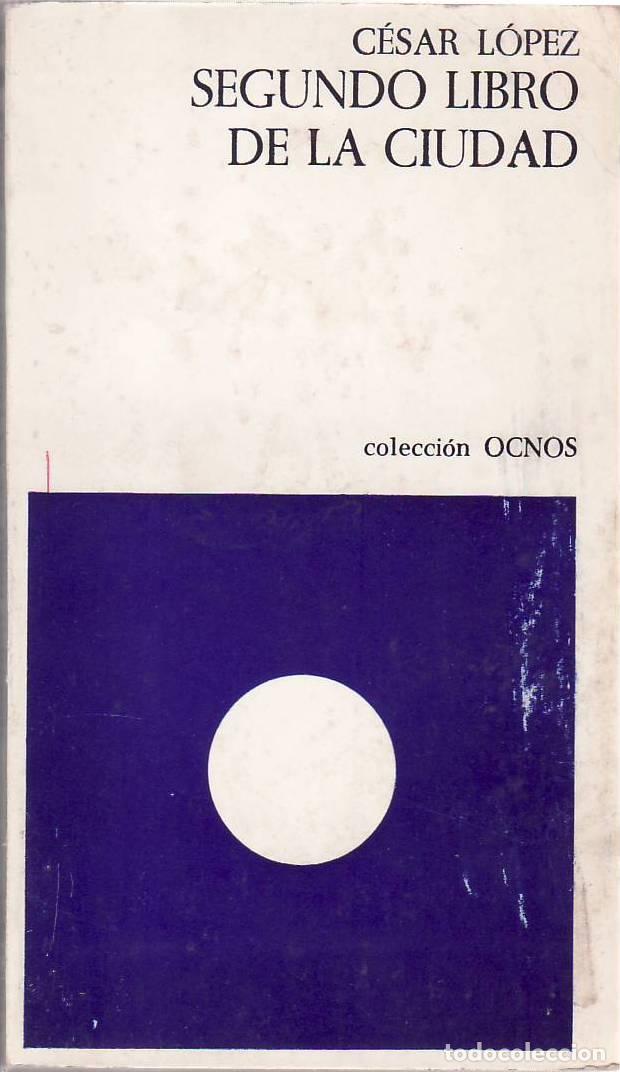 Libros: LOPEZ, C&eacute;sar.- - Segundo libro de la ciudad. - Foto 1