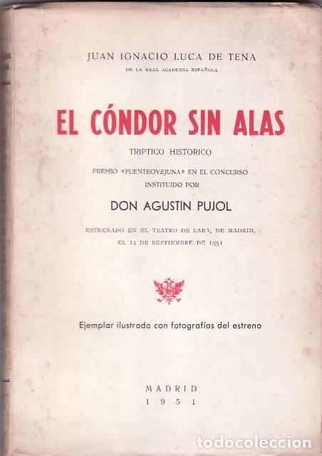 Libros: LUCA DE TENA, Juan Ignacio.- - El c&oacute;ndor sin alas. Tr&iacute;ptico hist&oacute;rico. - Foto 1