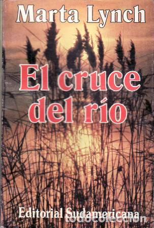Libros: LYNCH, Marta.- - El cruce del r&iacute;o. - Foto 1