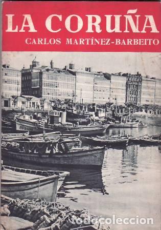 Libros: MARTINEZ BARBEITO, Carlos.- - La Coru&ntilde;a. - Foto 1