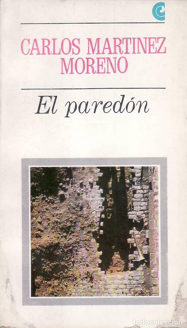 Libros: MARTINEZ MORENO, Carlos.- - El pared&oacute;n. Novela. - Foto 1
