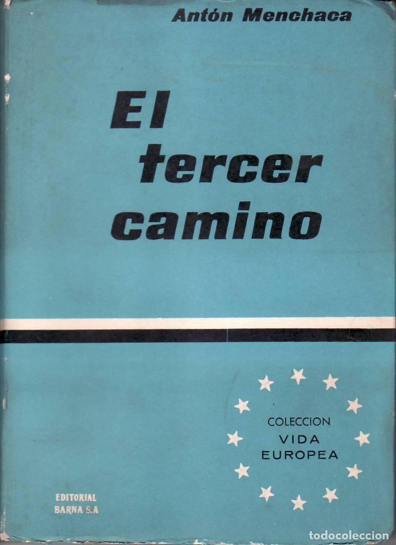 Libros: MENCHACA, Ant&oacute;n.- - El tercer camino. - Foto 1