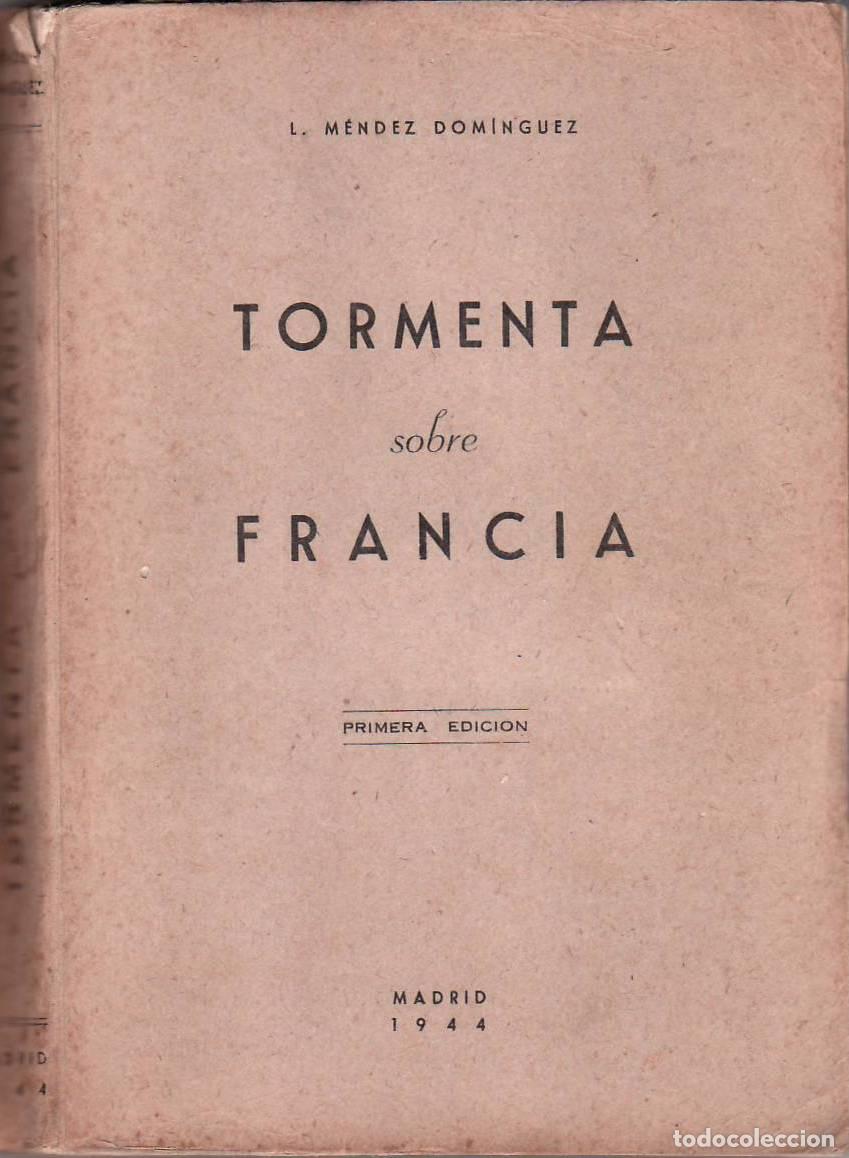 Libros: MENDEZ DOMINGUEZ, L.- - Tormenta sobre Francia. - Foto 1