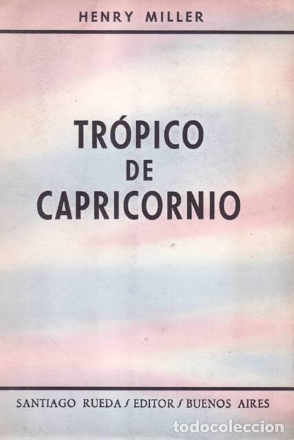 Libros: MILLER, Henry.- - Tr&oacute;pico de Capricornio. Novela. - Foto 1
