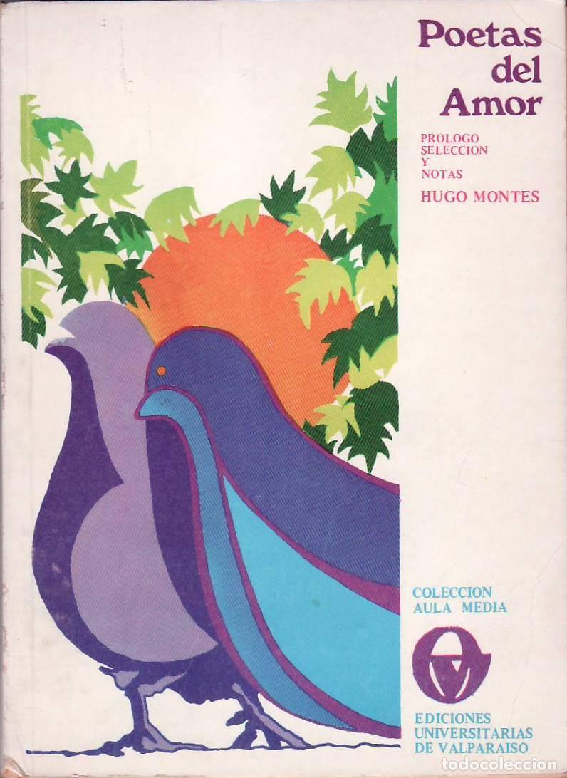 Libros: MONTES, Hugo.- - Poetas del amor (Cantar de los Cantares, S. Juan de la Cruz, Garcilaso, B&eacute;cquer, R.