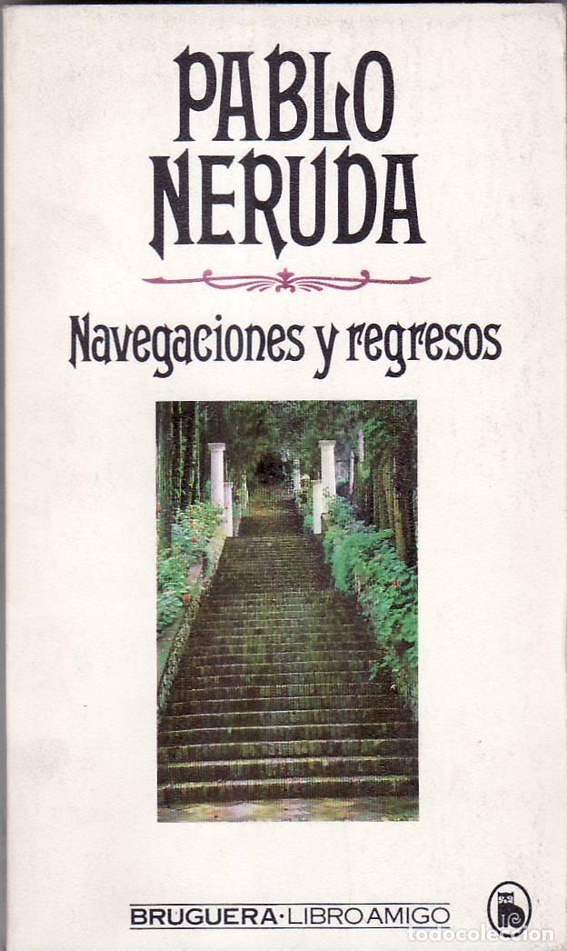 Libros: NERUDA, Pablo.- - Navegaciones y regresos. - Foto 1