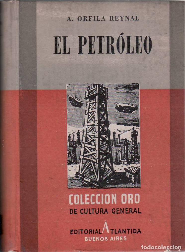 Libros: ORFILA REYNAL, Arnaldo.- - El petr&oacute;leo. - Foto 1
