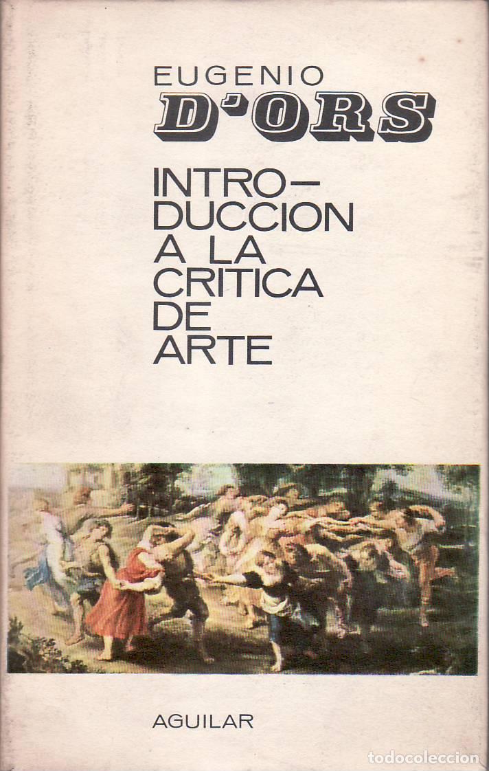 Libros: ORS, Eugenio D&acute;.- - Introducci&oacute;n a la cr&iacute;tica del arte. Tres lecciones en el Museo del Prado.