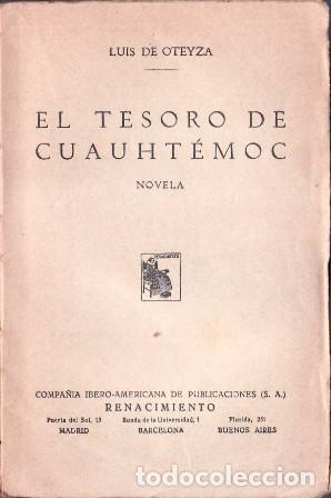 Libros: OTEYZA, Luis de.- - El tesoro de Cuauht&eacute;moc. Novela. - Foto 1