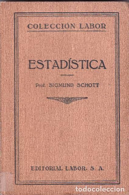 Libros: SCHOTT, Sigmund.- - Estad&iacute;stica. Traducci&oacute;n de Manuel S&aacute;nchez Sarto. - Foto 1