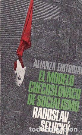 Libros: SELUCKY, Radoslav.- - El modelo checoslovaco de socialismo. - Foto 1