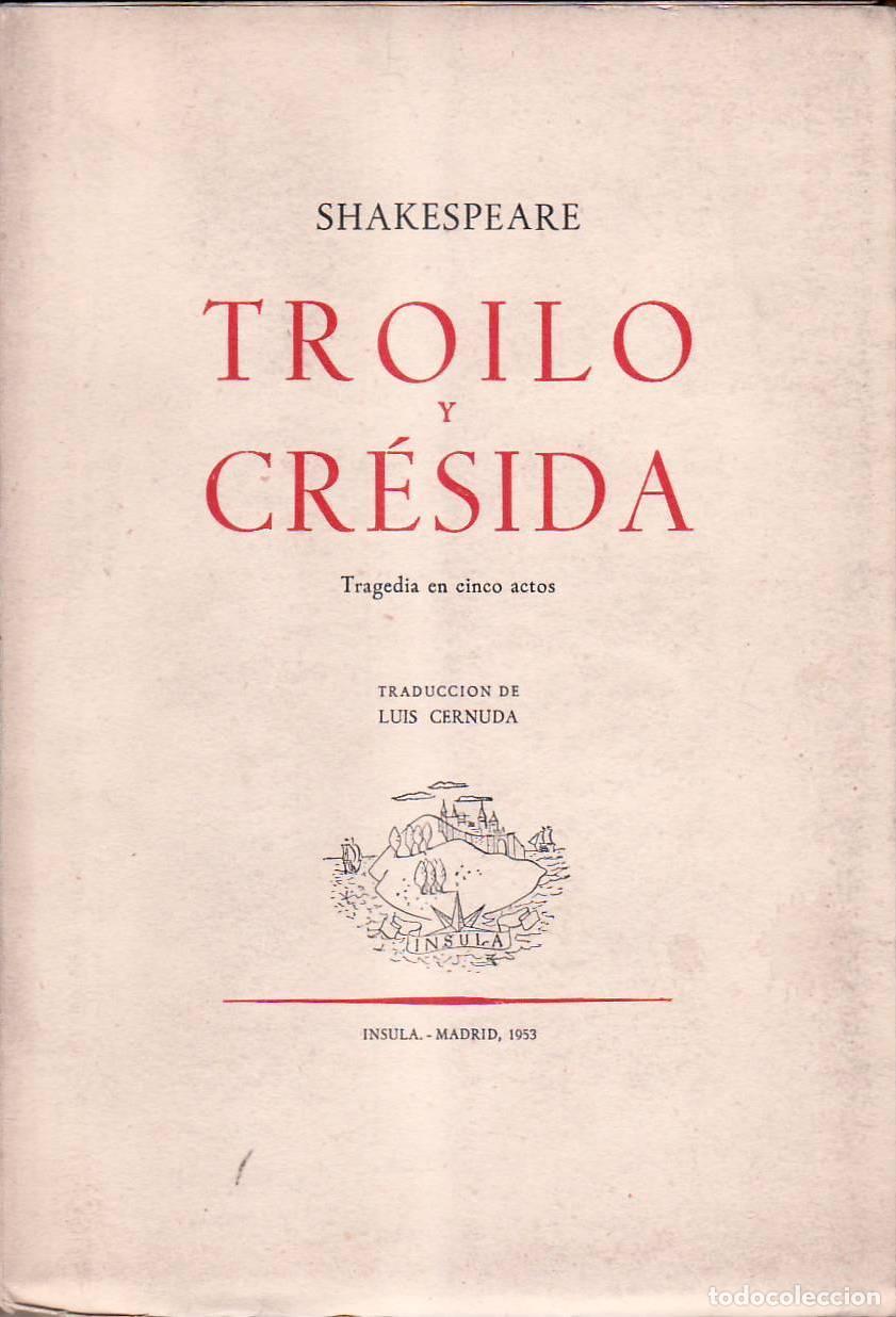 Libros: SHAKESPEARE, William.- - Troilo y Cr&eacute;sida. Tragedia en cinco actos. Traducci&oacute;n de Luis Cernuda. - Foto 1