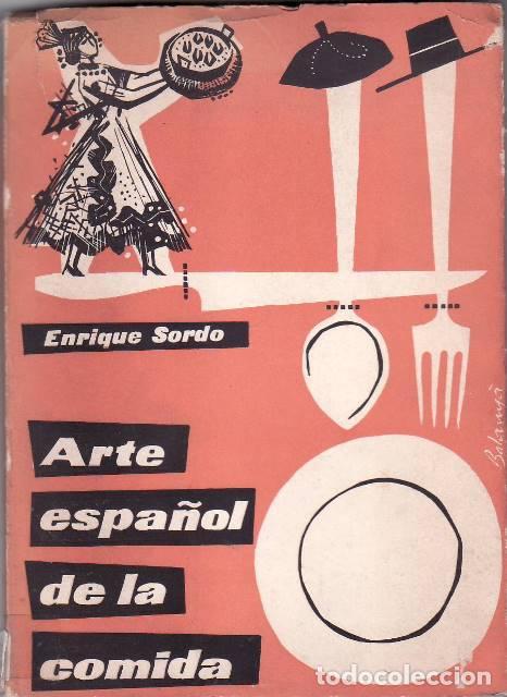 Libros: SORDO, Enrique.- - Arte espa&ntilde;ol de la comida. - Foto 1