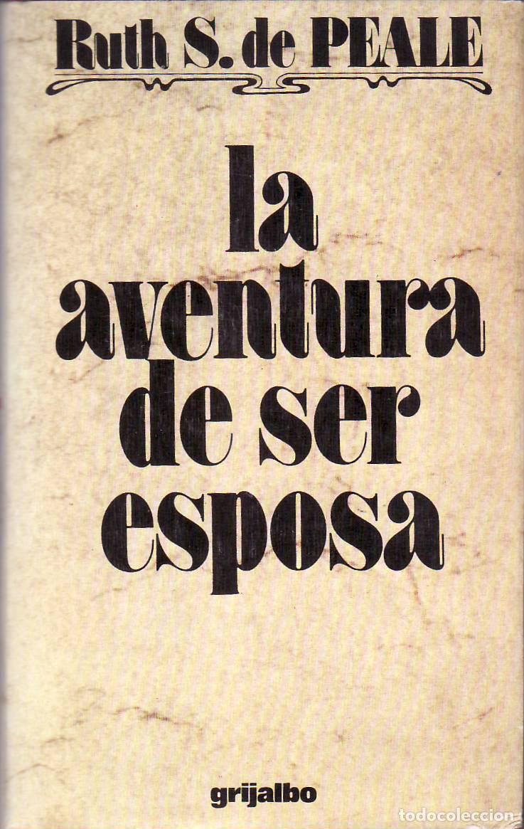Libri di seconda mano: STAFFORD DE PEALE, Ruth.- - La aventura de ser esposa.