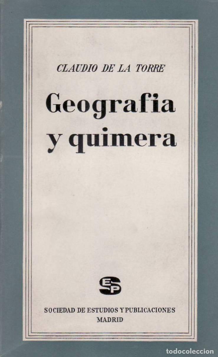 Libros: TORRE, Claudio de la.- - Geograf&iacute;a y quimera. - Foto 1