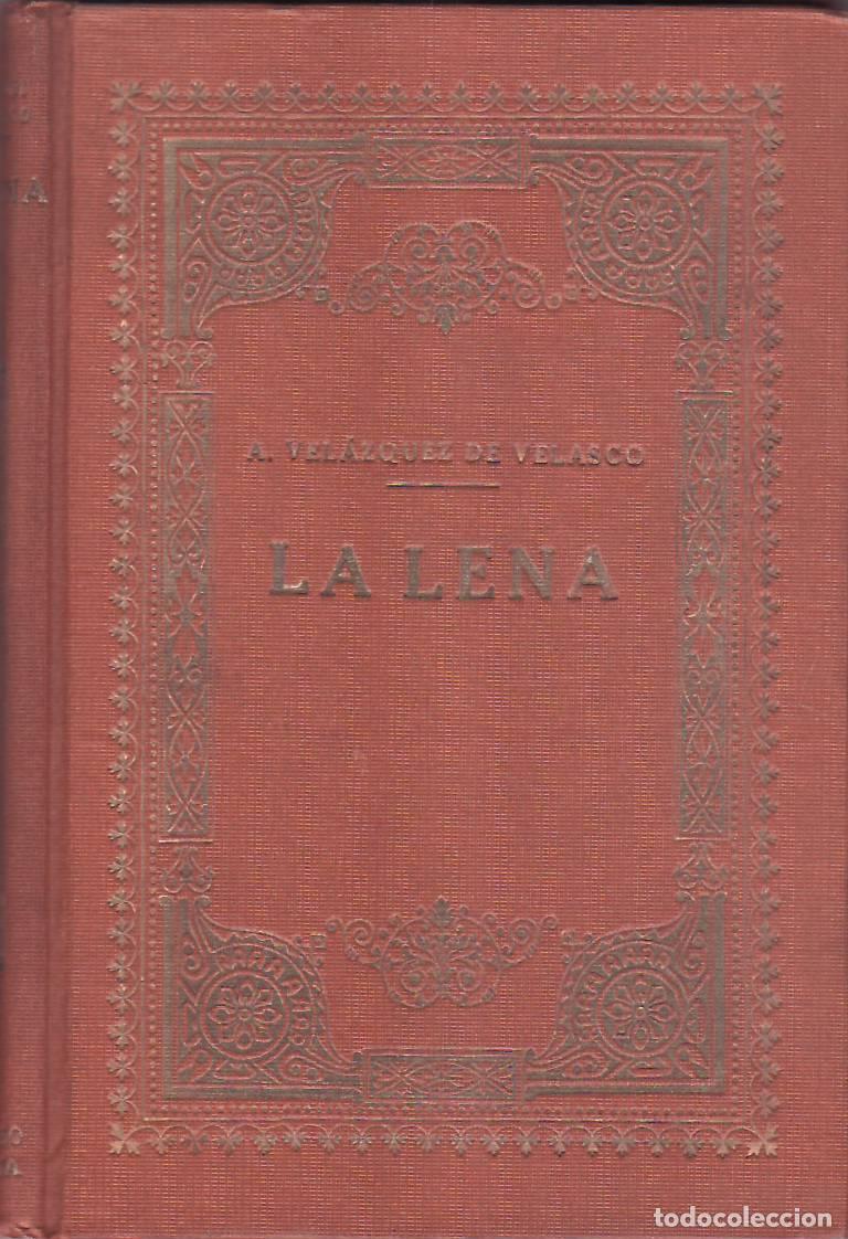 Libros: VELAZQUEZ DE VELASCO, A.- - La lena. - Foto 1