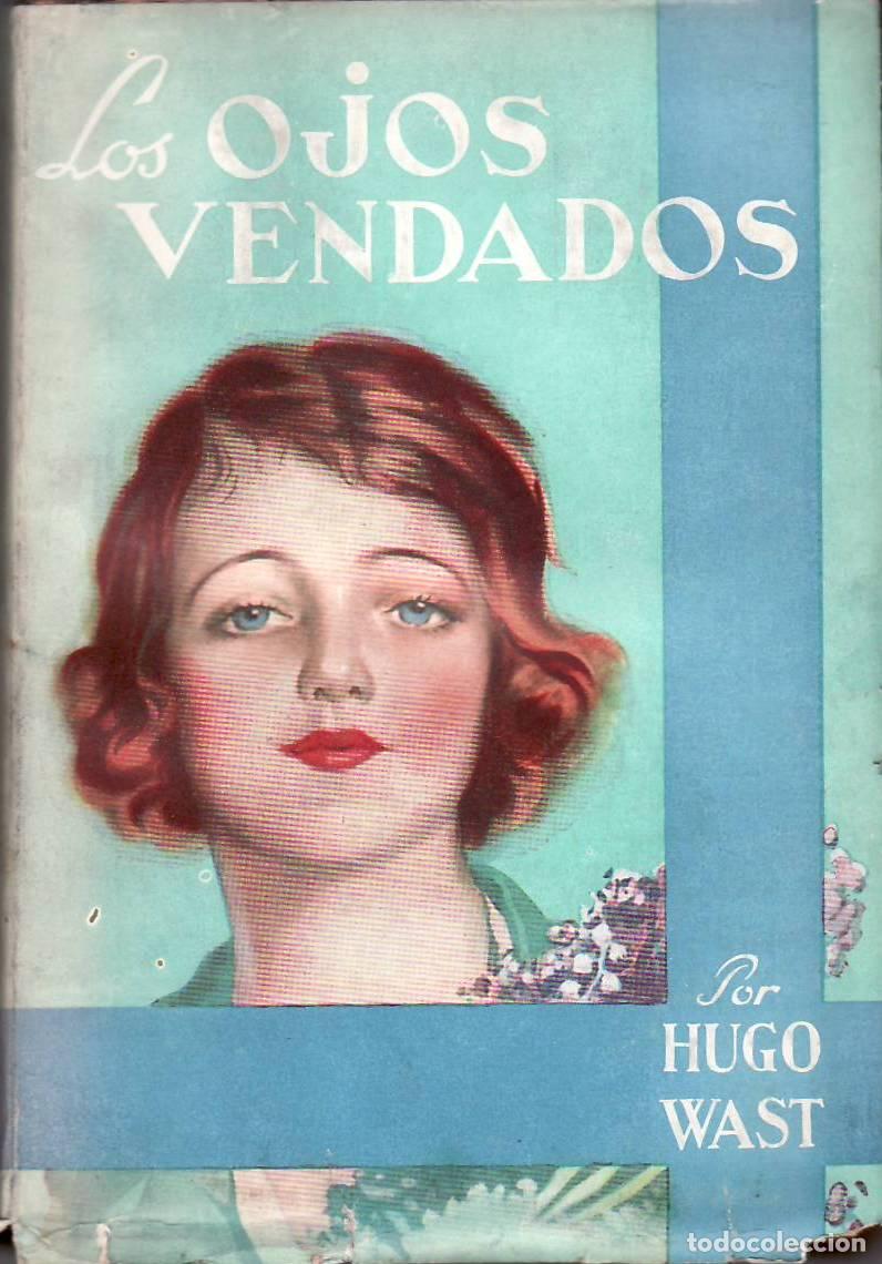 Libros: WAST, Hugo.- - Los ojos vendados. - Foto 1