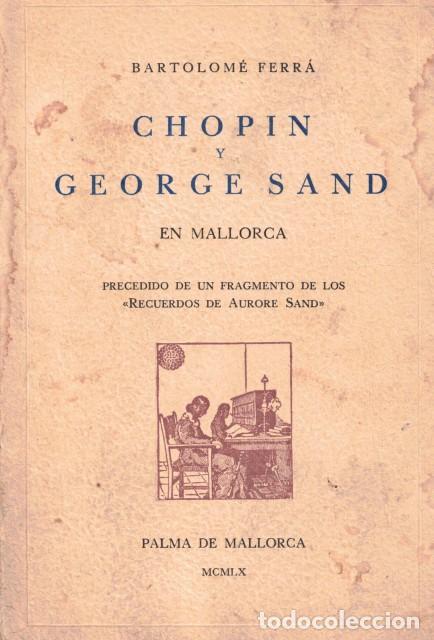 Libros: CHOPIN Y GEORGE SAND EN MALLORCA - FERRA, BARTOLOME - Foto 1