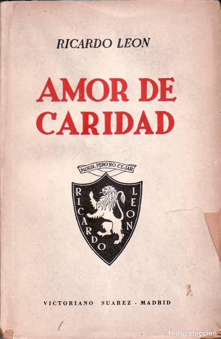 Libros: LEON, Ricardo.- - Amor de caridad (Novela). - Foto 1