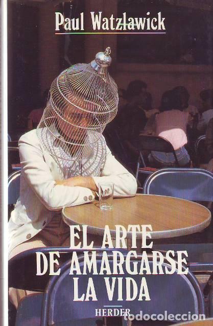 Libros: WATZLAWICK, Paul.- - El arte de amargarse la vida. - Foto 1