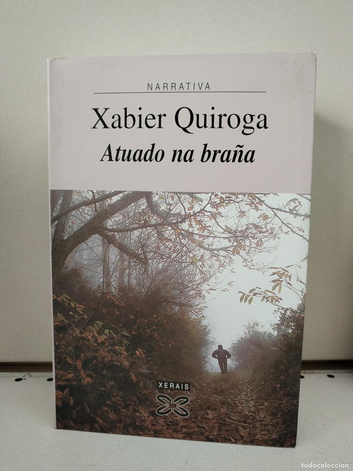 Atuado na bra&ntilde;a - Quiroga, Xabier