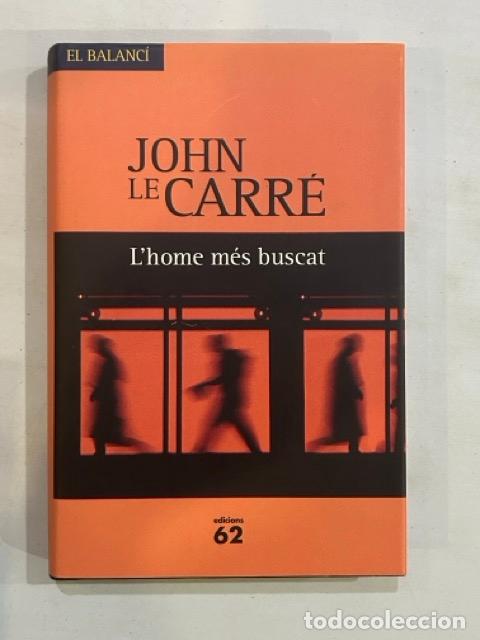 Libros: John Le Carr&eacute; - Lhome m&eacute;s buscat - Foto 1