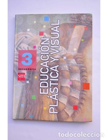 Libros: Educaci&oacute;n pl&aacute;stica y visual. 3 secundaria - RODR&Iacute;GUEZ, Isabel y D&Iacute;EZ, Eva - Foto 1