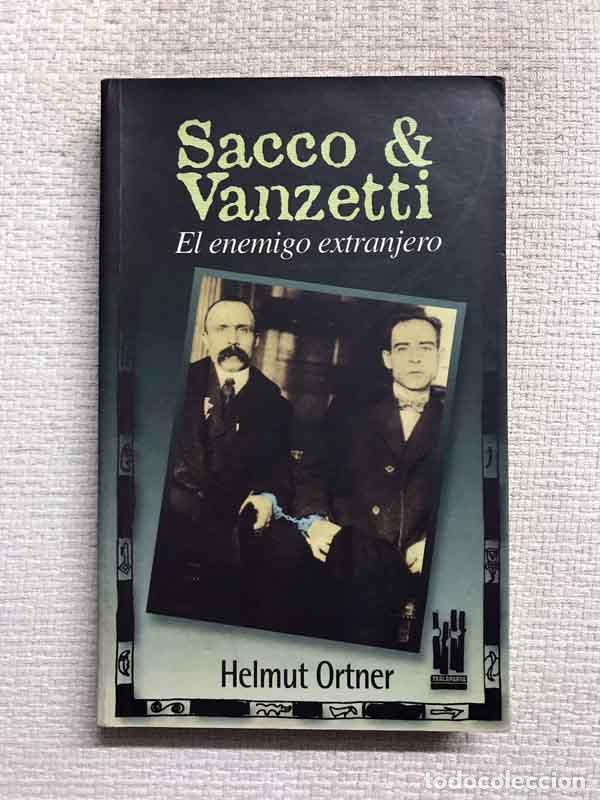 Libros: Sacco & Vanzetti. El enemigo extranjero - Helmut Ortner - Foto 1