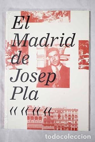 Libros: El Madrid de Josep Pla. Exposici&oacute;n del 11 de marzo al 25 de abril de 2010. Centre cultural Blanquern