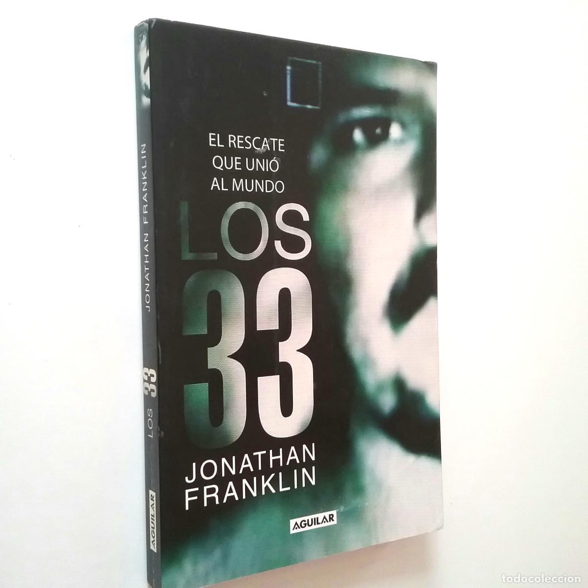 Libros: Jonathan Franklin - Los 33. El rescate que uni&oacute; al mundo - Foto 1