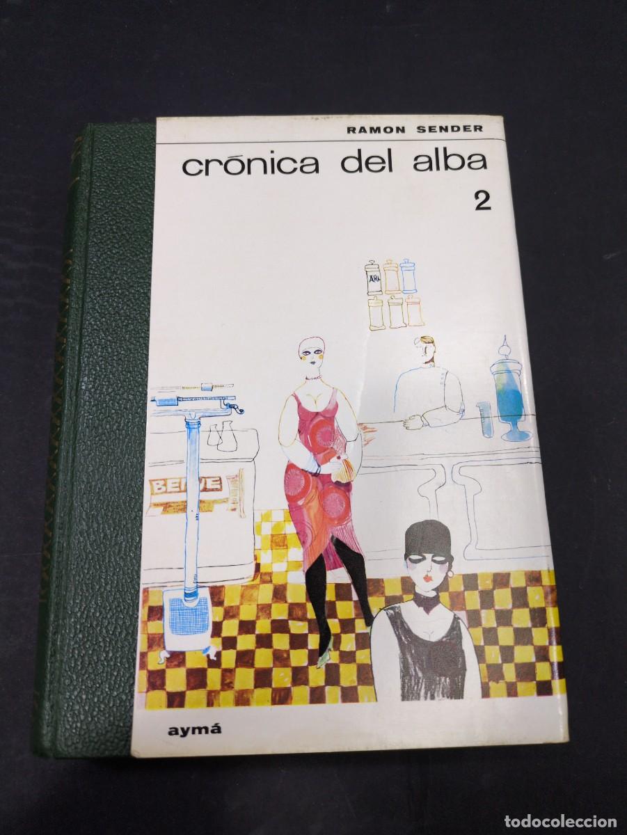 Libros: RAMON SENDER: CRONICA DEL ALBA 2. ED. AYMA, 1966 PRIMERA EDICION - Foto 1