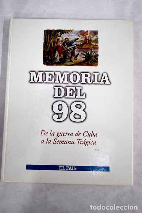 Libros: Memoria del 98: De la guerra de Cuba a la Semana Tr&aacute;gica - Foto 1