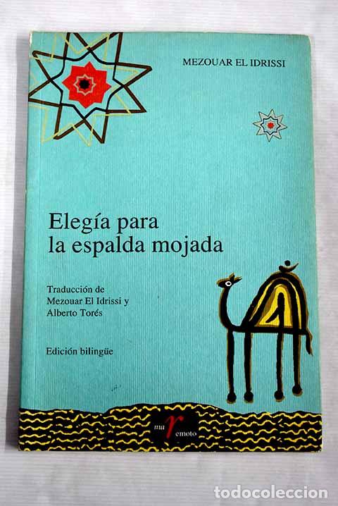 Libros: Eleg&iacute;a para la espalda mojada.- El Idrissi, Mezouar - Foto 1