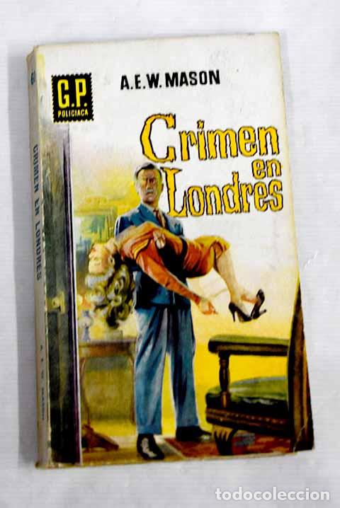 Libros: Crimen en Londres: Mason, A. E. W..- Mason, A. E. W. - Foto 1